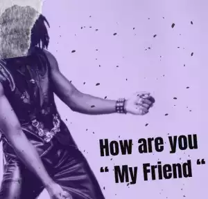 Johnny Drille – How Are You My friend (Amapiano Remix)
