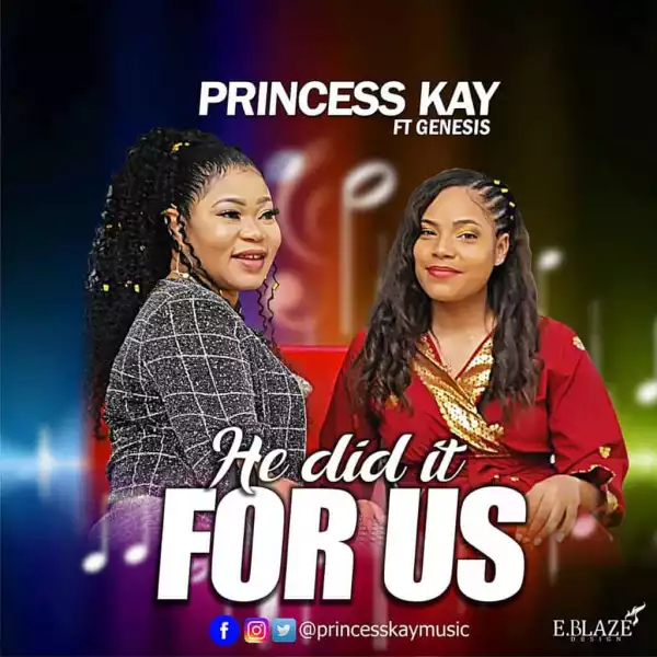 Princess Kay – He Did It for Us ft. Genesis