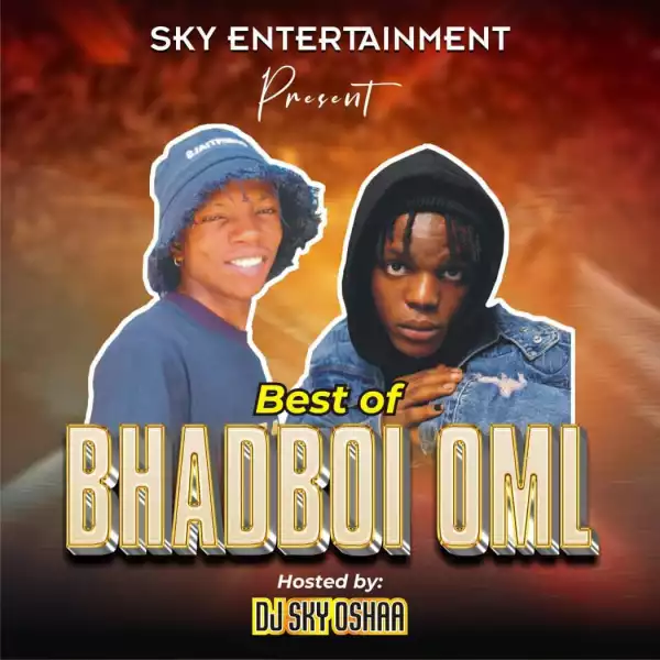 DJ Sky Oshaa – Best Of Bhadboi OML Vol 1