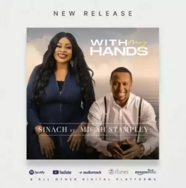 Sinach ft Micah Stampley – With My hands