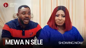 Mewa N Sele (2022 Yoruba Movie)