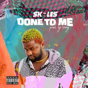 Skales – Done To Me (Prod. by Timmy)