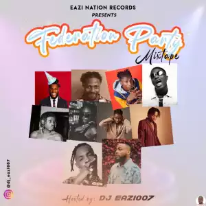 DJ Eazi007 — Federation Party Mix