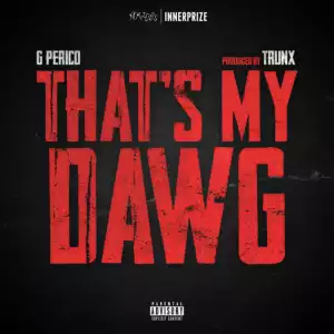 G Perico – That’s My Dawg