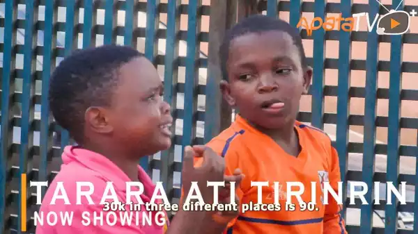 Tarara Ati Tiririn (2021 Yoruba Movie)