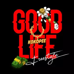Kokopee – Good Life (Freestyle)