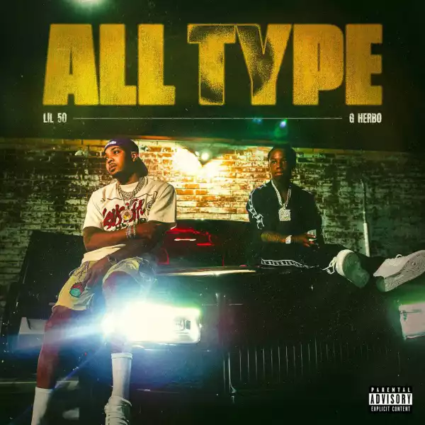 Lil 50 Ft. G Herbo – All Type