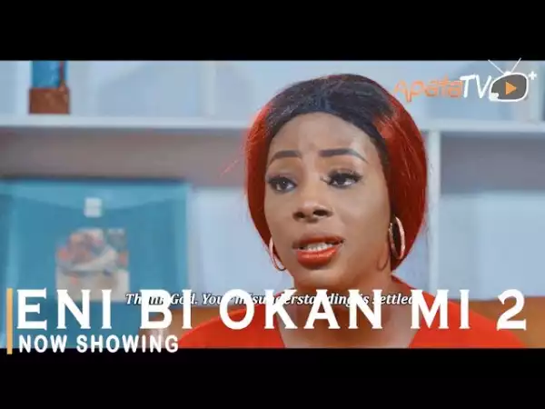 Eni Bi Okan MI Part 2 (2022 Yoruba Movie)