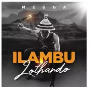 Megga – iLambu Lothando