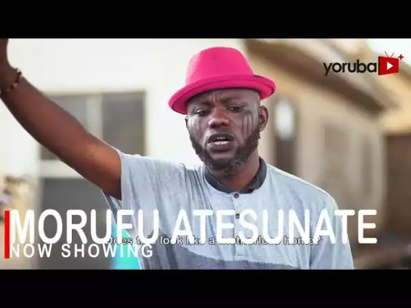 Morufu Atesunate (2022 Yoruba Movie)