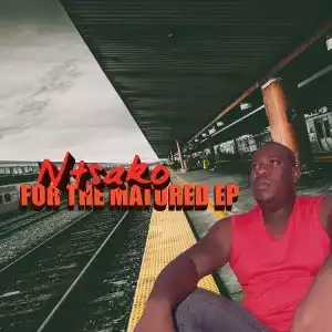 Ntsako – For The Matured (EP)