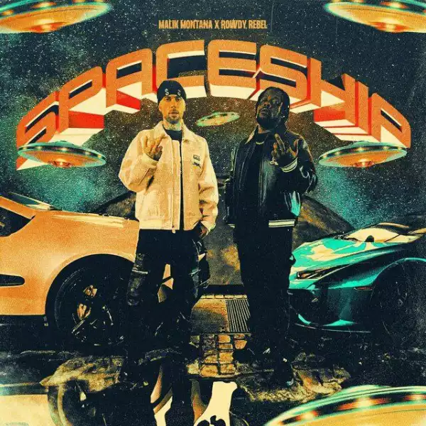 Malik Montana Ft. Rowdy Rebel – Spaceship