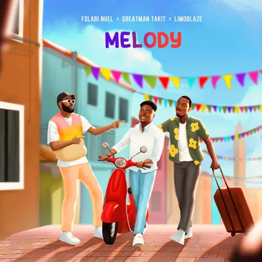 Melody – Folabi Nuel, Limoblaze & Greatman Takit