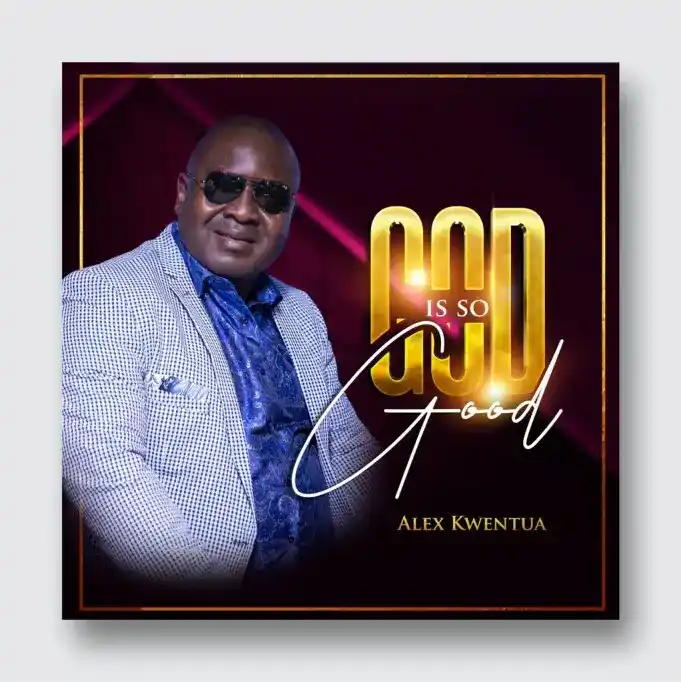 Kwentua - God Is So Good