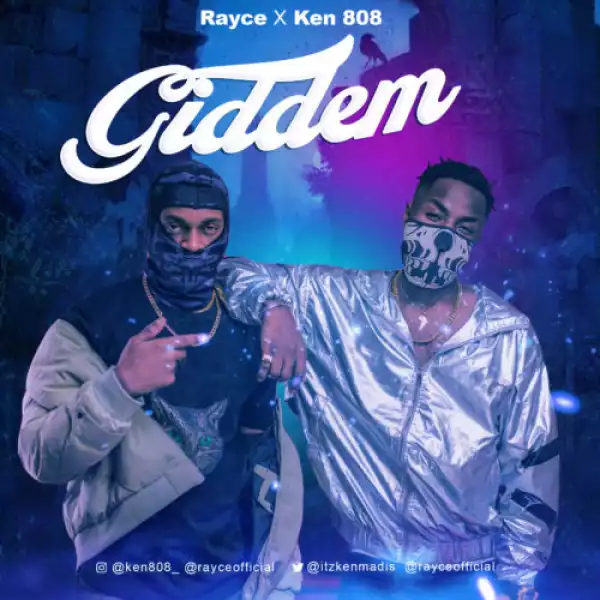 Rayce Ft. Ken 808 – Giddem