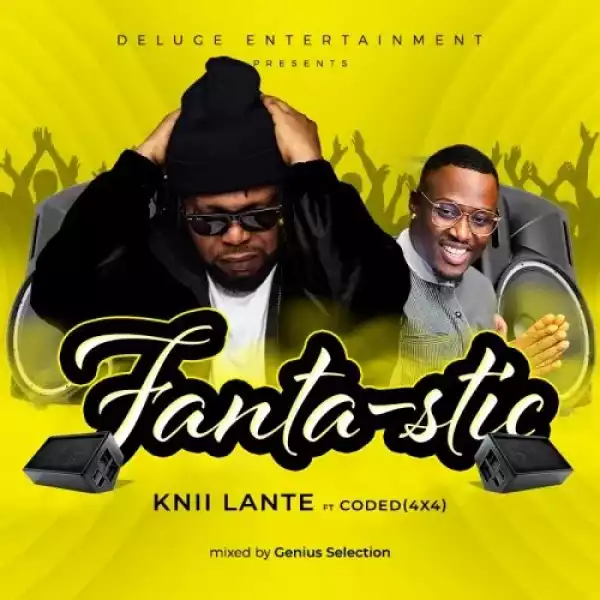Knii Lante – Fantastic Ft. Coded 4X4