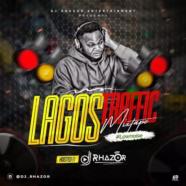 DJ Rhazor – Lagos Traffic Mix