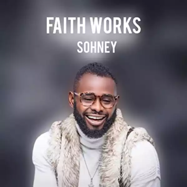 Sohney – Faith Works