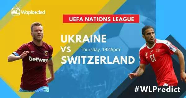 #WLPREDICT & WIN: Ukraine vs Switzerland [ UEFA Nations League] 02-September-2020