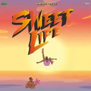 BOJ ft. Ajebutter22 & Show Dem Camp – Sweet Life