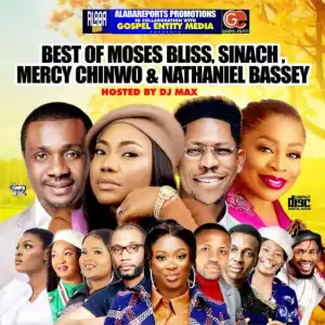 Best Of Moses bliss, Mercy Chinwo, Nathaniel Bassey, Sinach & Frank Edward