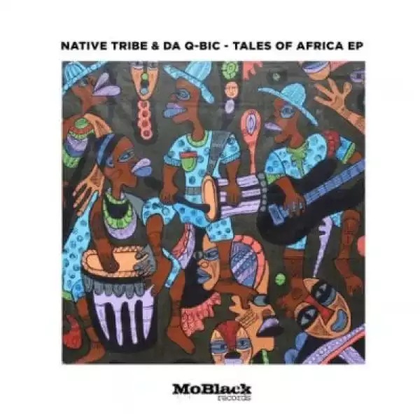 Native Tribe & Da Q-Bic – Tales Of Africa (Ancestral Epilogue)