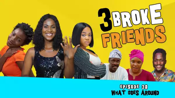 Yawa Skits - 3 Broke Friends [Episode 30] (Comedy Video)