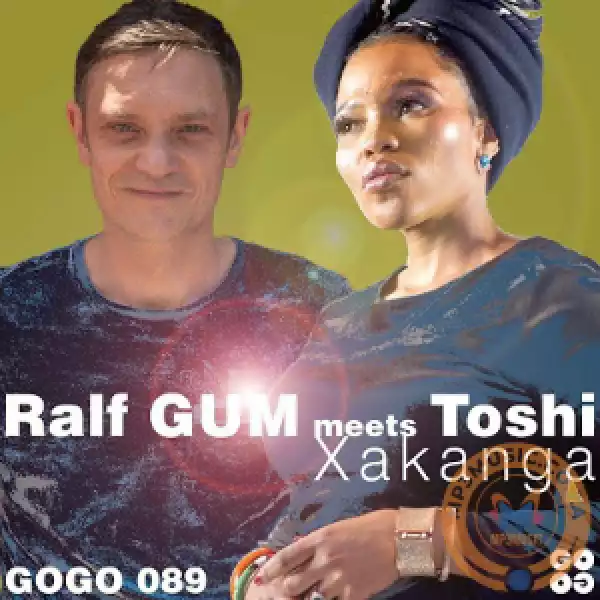 Ralf Gum – Xakanga (Ralf GUM Main Mix) Ft. Toshi