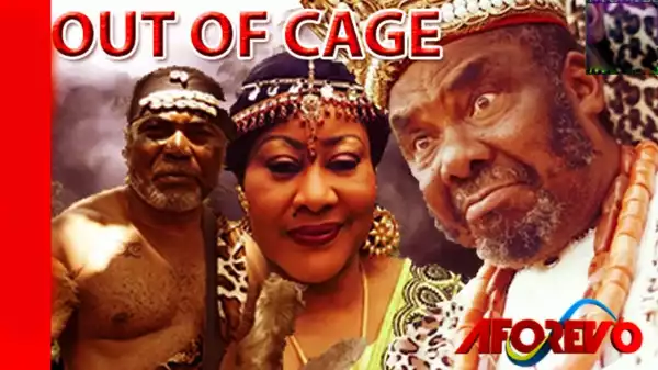 Out of Cage  (Old Nollywood Movie)