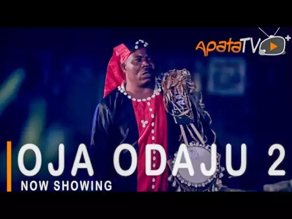 Oja Odaju Part 2 (2021 Yoruba Movie)