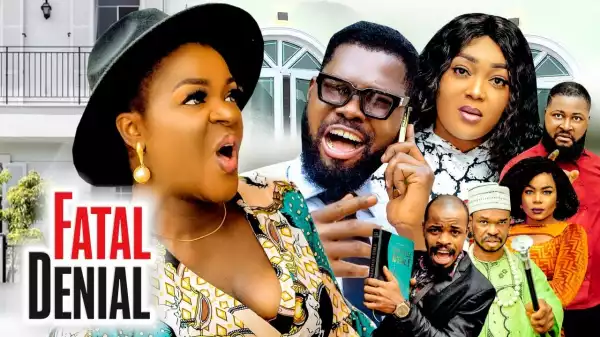 Fatal Denial (2022 Nollywood Movie)