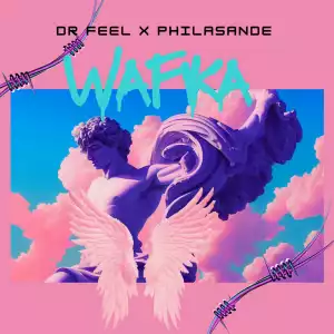 Dr Feel Ft. Philasande – Wafika