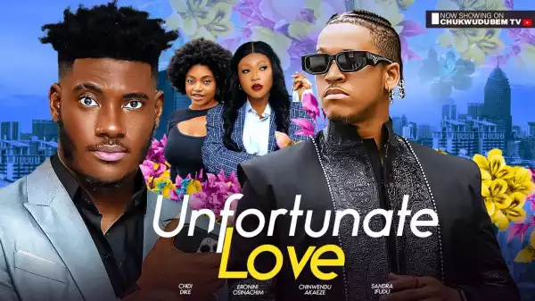 Unfortunate Love (2024 Nollywood Movie)