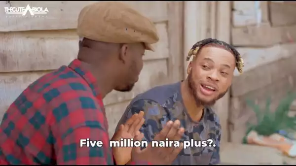 TheCute Abiola - Five Million Naira Deal (Comedy Video)