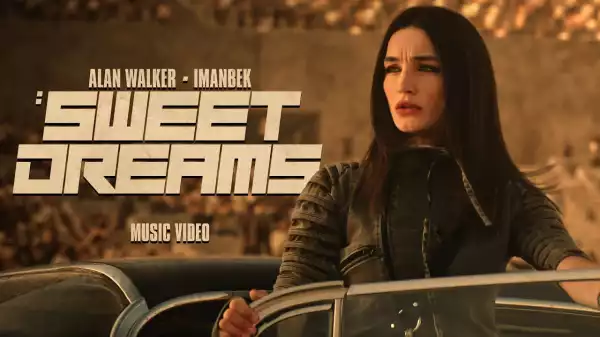 Alan Walker x Imanbek - Sweet Dreams (Video)