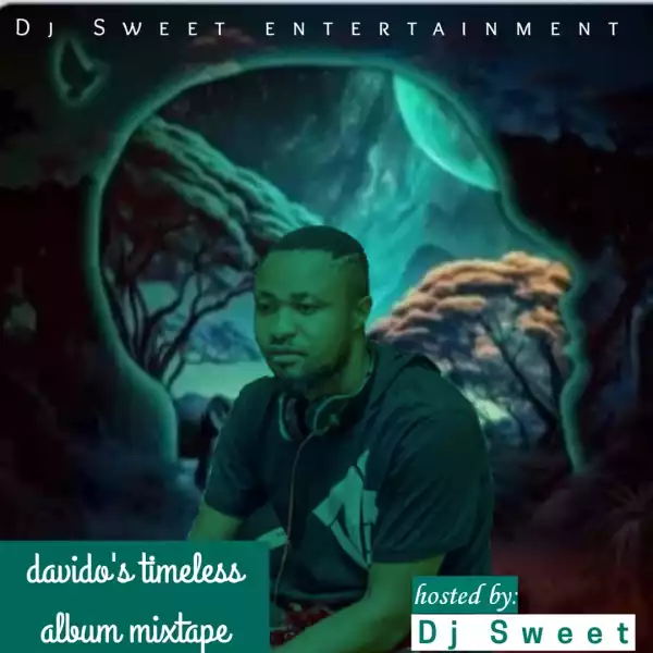 Dj Sweet – Davido Timeless Album Mixtape