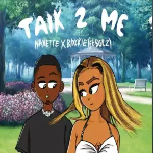 Nanette & Blxckie – Talk 2 Me ft BGRZ