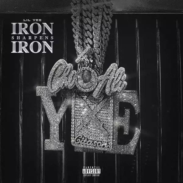 Lil Yee - Iron Sharpens Iron (EP)