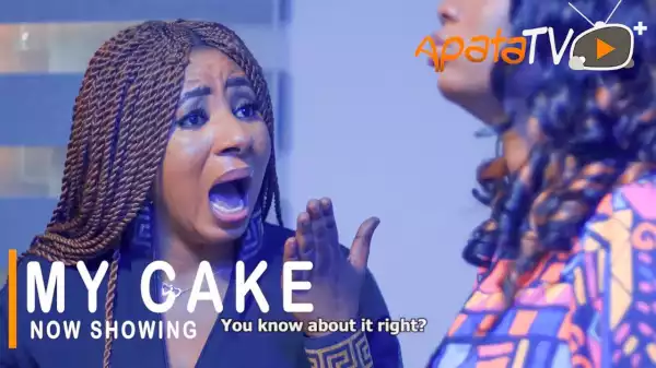 My Cake (2021 Yoruba Movie)
