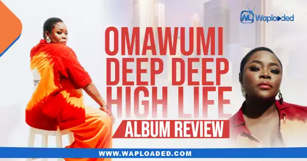 ALBUM REVIEW: Omawumi - "Love Deep High Life"