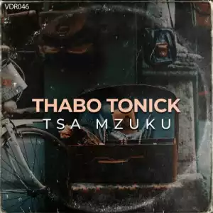 Thabo Tonick – Tsa Mzuku (EP)