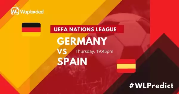 #WLPREDICT & WIN: Germany vs Spain [ UEFA Nations League] 02-September-2020