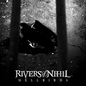 Rivers of Nihil – Hellbirds