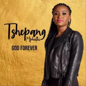 Tshepang Mphuthi – God Forever EP