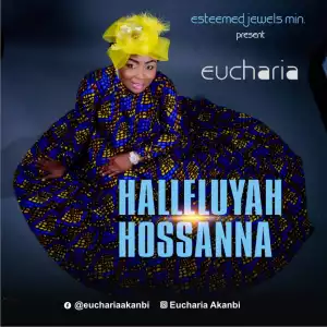 Eucharia – Halleluyah Hossanna