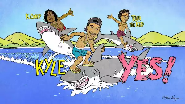 KYLE Ft. Rich The Kid & K CAMP - YES!