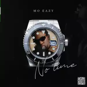 Mo Eazy – No Time