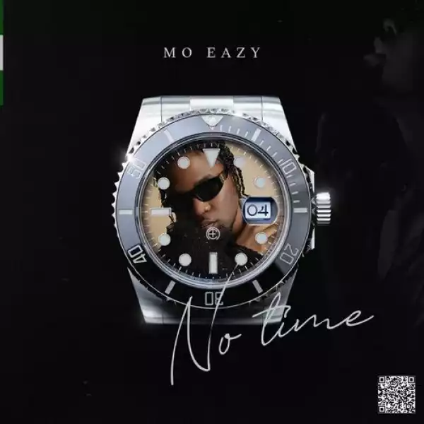 Mo Eazy – No Time