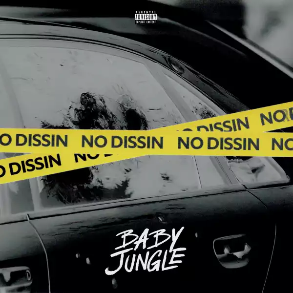 Baby Jungle – No Dissin