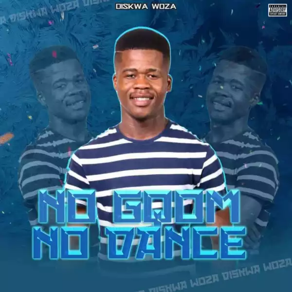 Diskwa Woza – No Gqom No Dance (Album)